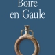 Boire en Gaule de Fanette Laubenheimer