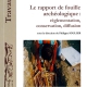 Le rapport de fouille archéologique : réglementation, conservation, diffusion