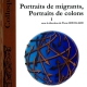 Portraits de migrants, portraits de colons 1