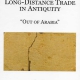 South Arabian Long-Distance Trade in Antiquity: “Out of Arabia”